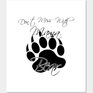 Don't Mess With Mama Bear Posters and Art